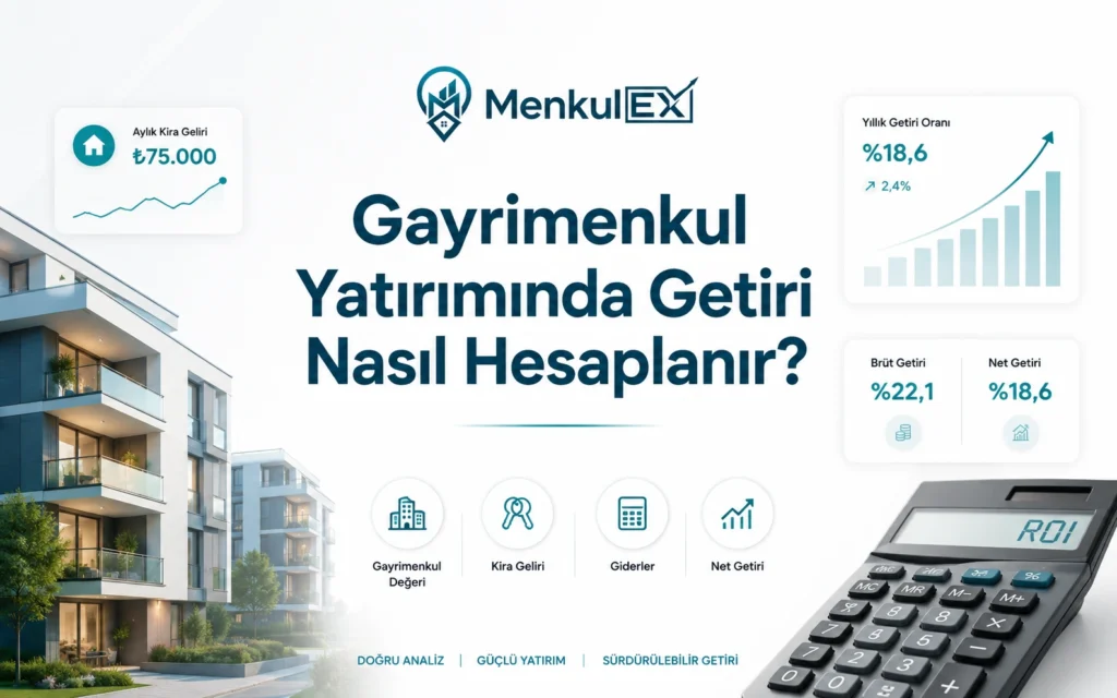 Gayrimenkul Yatırımında Getiri Nasıl Hesaplanır?