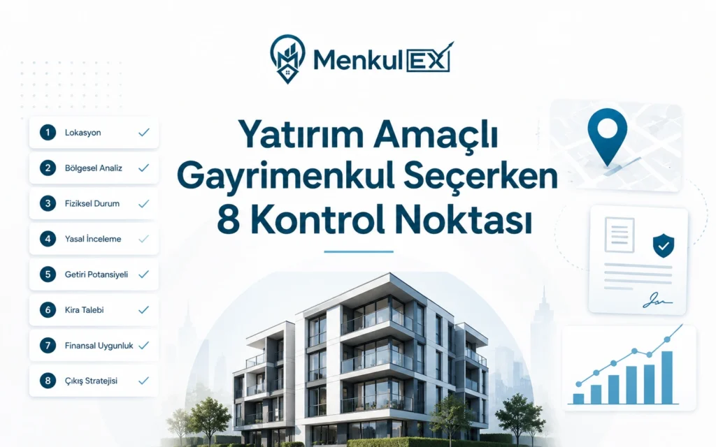 Yatırım Amaçlı Gayrimenkul Seçerken 8 Kontrol Noktası